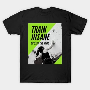 train insane T-Shirt